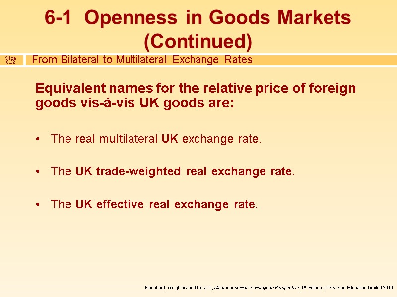 Equivalent names for the relative price of foreign goods vis-á-vis UK goods are: 
